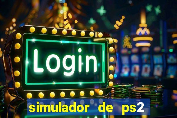 simulador de ps2 para pc